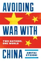 Evitar la guerra con China: Dos naciones, un mundo - Avoiding War with China: Two Nations, One World