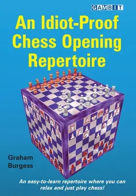 Un repertorio de aperturas de ajedrez a prueba de idiotas - An Idiot-Proof Chess Opening Repertoire