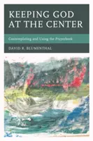 Mantener a Dios en el centro: Contemplar y utilizar el libro de oraciones - Keeping God at the Center: Contemplating and Using the Prayerbook