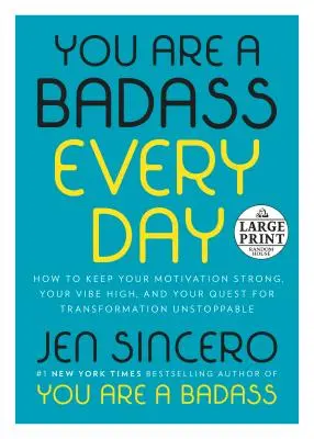 Cada día eres un malote: Cómo mantener tu motivación fuerte, tu ánimo alto y tu búsqueda de la transformación imparable - You Are a Badass Every Day: How to Keep Your Motivation Strong, Your Vibe High, and Your Quest for Transformation Unstoppable