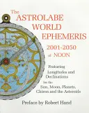 Efemérides del Mundo Astrolabio - 2001-2050 al Mediodía - Astrolabe World Ephemeris - 2001-2050 at Noon