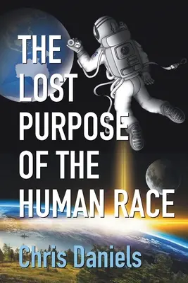 El propósito perdido de la raza humana - The Lost Purpose of the Human Race