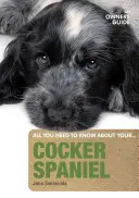 Guía del propietario del Cocker Spaniel - Cocker Spaniel an Owners Guide