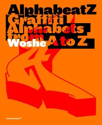 Alphabeatz. Alfabetos de graffiti de la A a la Z - Alphabeatz. Graffiti Alphabets from A to Z