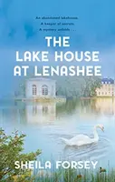 La casa del lago en Lenashee: un misterio irlandés sin resolver - Lake House at Lenashee - An Unsolved Irish Mystery