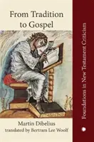 De la Tradición al Evangelio: Die Formgeschichte Des Evangeliums - From Tradition to Gospel: Die Formgeschichte Des Evangeliums