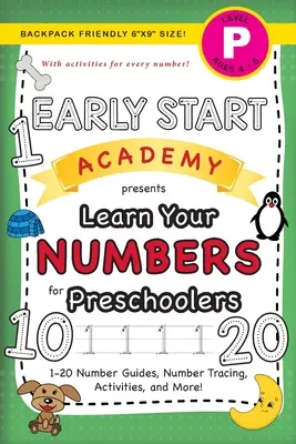 Early Start Academy, Aprende los números para preescolares: (Edades 4-5) Guías numéricas del 1 al 20, trazado de números, actividades y mucho más. (Mochila 6x9 - Early Start Academy, Learn Your Numbers for Preschoolers: (Ages 4-5) 1-20 Number Guides, Number Tracing, Activities, and More! (Backpack Friendly 6x9