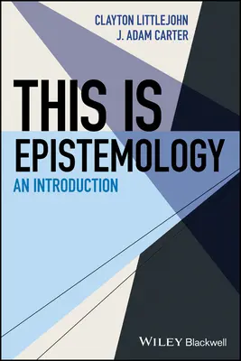 Esto es epistemología: Una introducción - This Is Epistemology: An Introduction