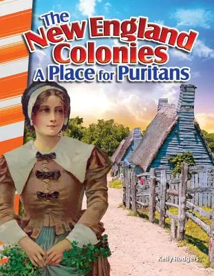 Las colonias de Nueva Inglaterra: Un lugar para los puritanos - The New England Colonies: A Place for Puritans