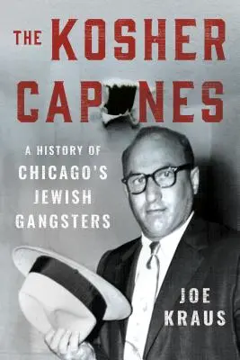 Los Capones Kosher: Historia de los gángsters judíos de Chicago - The Kosher Capones: A History of Chicago's Jewish Gangsters