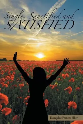 Soltero, Santificado y Satisfecho - Single, Sanctified, and Satisfied