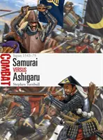 Samurais contra Ashigaru: Japón 1543-75 - Samurai Vs Ashigaru: Japan 1543-75