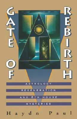 La Puerta del Renacimiento: La Regeneración Astrológica y los Misterios de la Casa VIII - Gate of Rebirth: Astrology Regeneration and 8th House Mysteries