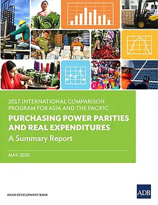 Programa de Comparación Internacional para Asia y el Pacífico 2017: Paridades de Poder Adquisitivo y Gastos Reales: Un informe resumido - 2017 International Comparison Program for Asia and the Pacific: Purchasing Power Parities and Real Expenditures: A Summary Report