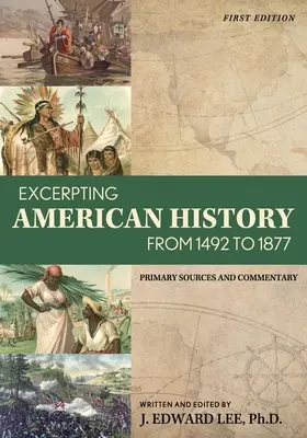 Extractos de la Historia de Estados Unidos de 1492 a 1877: Fuentes primarias y comentarios - Excerpting American History from 1492 to 1877: Primary Sources and Commentary