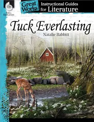 Tuck Everlasting: Guía didáctica de literatura: Guía didáctica de literatura - Tuck Everlasting: An Instructional Guide for Literature: An Instructional Guide for Literature