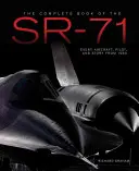 El libro completo del SR-71 Blackbird: The Illustrated Profile of Every Aircraft, Crew, and Breakthrough of the World's Fastest Stealth Jet - The Complete Book of the SR-71 Blackbird: The Illustrated Profile of Every Aircraft, Crew, and Breakthrough of the World's Fastest Stealth Jet