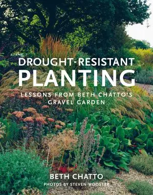 Plantación resistente a la sequía: Lecciones del jardín de grava de Beth Chatto - Drought-Resistant Planting: Lessons from Beth Chatto's Gravel Garden