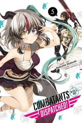 Combatants Will Be Dispatched, Vol. 5 (Novela ligera) - Combatants Will Be Dispatched!, Vol. 5 (Light Novel)