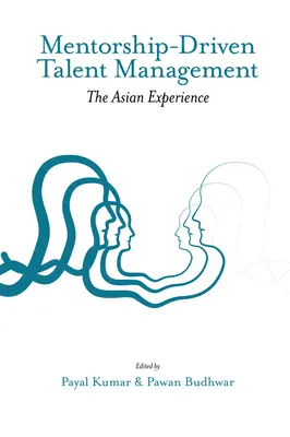 Gestión del talento basada en la tutoría: La experiencia asiática - Mentorship-Driven Talent Management: The Asian Experience