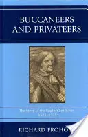 Bucaneros y corsarios: La historia de los navegantes ingleses, 1675-1725 - Buccaneers and Privateers: The Story of the English Sea Rover, 1675-1725