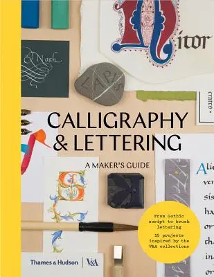 Caligrafía y letras: Guía del fabricante - Calligraphy and Lettering: A Maker's Guide