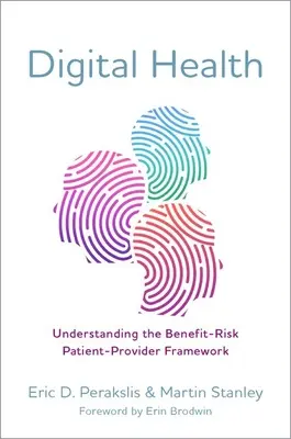 Salud digital: Comprender el marco beneficio-riesgo paciente-proveedor - Digital Health: Understanding the Benefit-Risk Patient-Provider Framework