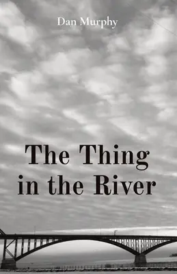 La cosa en el río - The Thing in the River