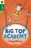 Oxford Reading Tree All Stars: Oxford Nivel 12 : Big Top Academy - Oxford Reading Tree All Stars: Oxford Level 12 : Big Top Academy