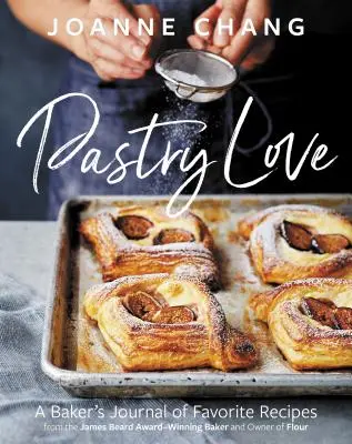 Pastry Love: Diario de recetas favoritas de un panadero - Pastry Love: A Baker's Journal of Favorite Recipes