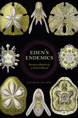 Endemismos del Edén: Narrativas de la biodiversidad en la Tierra y más allá - Eden's Endemics: Narratives of Biodiversity on Earth and Beyond