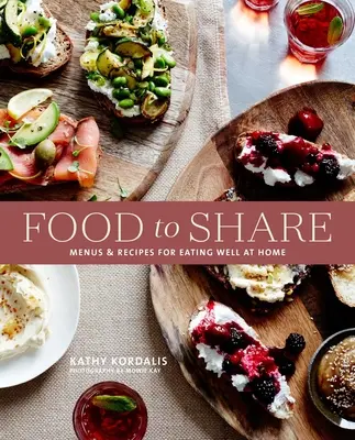 Compartir la comida con los amigos: Ideas para cenas informales y recetas inspiradoras para platos, tablas y pequeños bocados - Sharing Food with Friends: Casual Dining Ideas and Inspiring Recipes for Platters, Boards and Small Bites