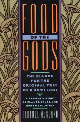 El alimento de los dioses: La búsqueda del árbol original del conocimiento Una historia radical de las plantas, las drogas y la evolución humana - Food of the Gods: The Search for the Original Tree of Knowledge a Radical History of Plants, Drugs, and Human Evolution