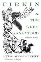 Firkin y los gángsters grises: Y otras historias - Firkin and the Grey Gangsters: And Other Stories