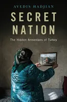 Nación secreta: Los armenios ocultos de Turquía - Secret Nation: The Hidden Armenians of Turkey