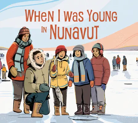 Cuando era joven en Nunavut: Edición en inglés - When I Was Young in Nunavut: English Edition
