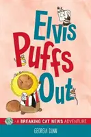 Elvis Puffs Out, 3: Una aventura gatuna de última hora - Elvis Puffs Out, 3: A Breaking Cat News Adventure