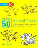 Dibuja 50 animales: Cómo dibujar paso a paso perros, gatos, pájaros, peces y muchos, muchos, más... - Draw 50 Animal 'toons: The Step-By-Step Way to Draw Dogs, Cats, Birds, Fish, and Many, Many, More...