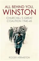 Todos detrás de ti, Winston - La gran coalición de Churchill 1940-45 - All Behind You, Winston - Churchill's Great Coalition 1940-45