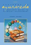 Libro de Texto de Ayurveda - Volumen 2 - Una Guía Completa para la Evaluación Clínica - Textbook of Ayurveda - Volume 2 - A Complete Guide to Clinical Assessment