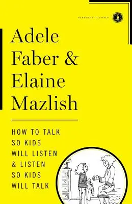 Cmo Hablar Para Que Los Adolescentes Escuchen Y Cmo Escuchar Para Que Los Adol: Y Cmo Escuchar Para Que Los Adolocentes Hablen - How to Talk So Kids Will Listen & Listen So Kids Will Talk