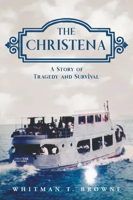 El Christena: Una historia de tragedia y supervivencia - The Christena: A Story of Tragedy and Survival