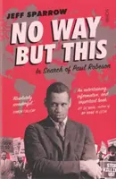 No Way But This: en busca de Paul Robeson - No Way But This - in search of Paul Robeson