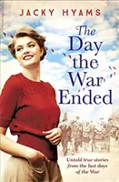 El día que terminó la guerra - Historias reales inéditas de los últimos días de la guerra - Day The War Ended - Untold true stories from the last days of the war