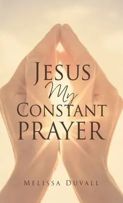 Jesús, mi oración constante - Jesus My Constant Prayer