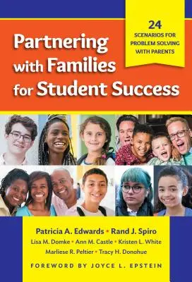 Colaboración con las familias para el éxito de los alumnos: 24 escenarios para resolver problemas con los padres - Partnering with Families for Student Success: 24 Scenarios for Problem Solving with Parents