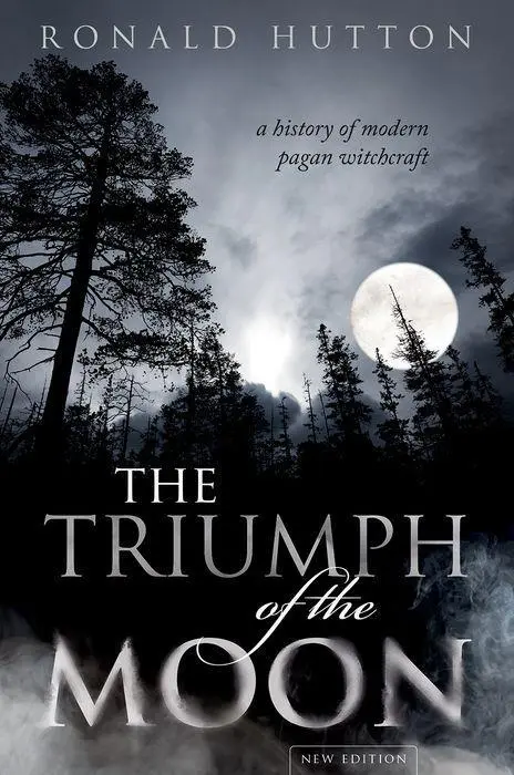 El Triunfo de la Luna: Una Historia de la Brujería Pagana Moderna - The Triumph of the Moon: A History of Modern Pagan Witchcraft