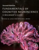 Fundamentos de neurociencia cognitiva - Guía para principiantes - Fundamentals of Cognitive Neuroscience - A Beginner's Guide