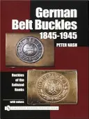 Hebillas de cinturón alemanas 1845-1945: Hebillas de los soldados alistados - German Belt Buckles 1845-1945: Buckles of the Enlisted Soldiers