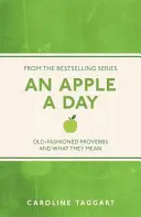 Una manzana al día: Proverbios antiguos y por qué siguen funcionando - An Apple a Day: Old-Fashioned Proverbs and Why They Still Work